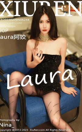 秀人网XIUREN 2023.02.09 VOL.6244 laura阿姣