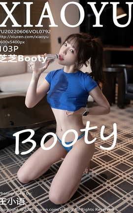 语画界XIAOYU 2022.06.06 VOL.792 芝芝Booty