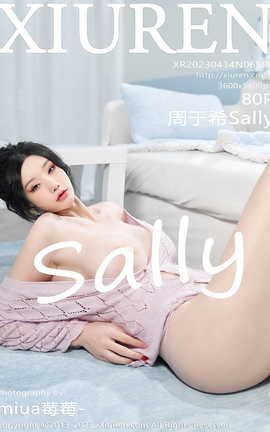 秀人网XIUREN 2023.04.14 VOL.6580 周于希Sally