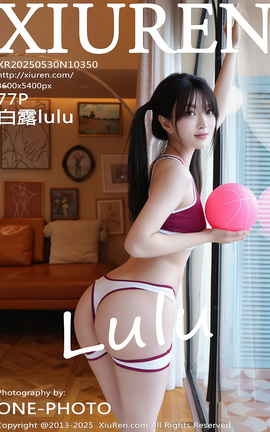 秀人网XIUREN 2025.05.30 VOL.10350 白露lulu_丽丝库