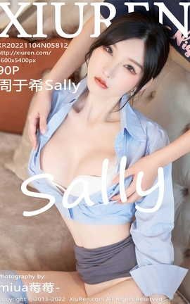 秀人网XIUREN 2022.11.04 VOL.5812 周于希Sally