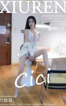 秀人网XIUREN 2025.05.26 VOL.10325 雪糕CiCi_丽丝库